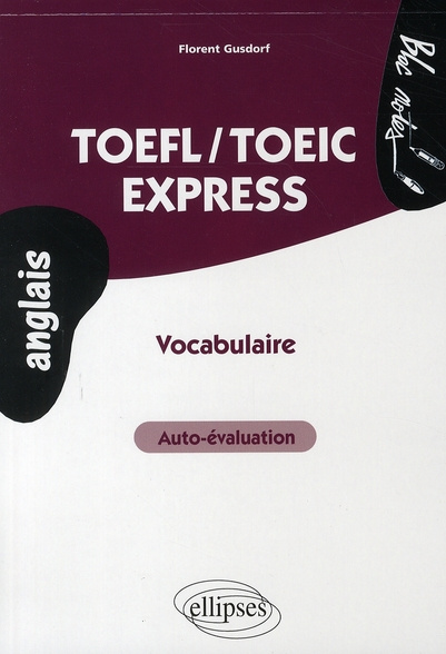 TOEFL-TOEIC express : auto-évaluation, vocabulaire