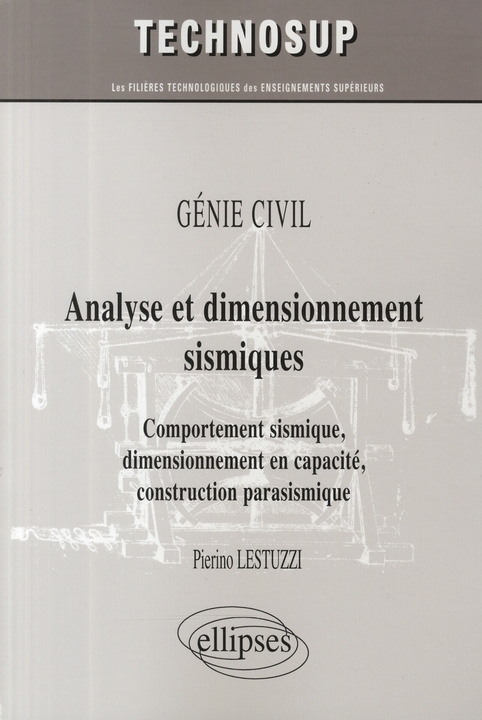 Analyse et dimensionnement sismiques. Comportement sismique, dimensionnement en capacité, constructi