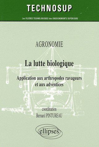 La lutte biologique. Application aux arthropodes ravageurs et aux adventices