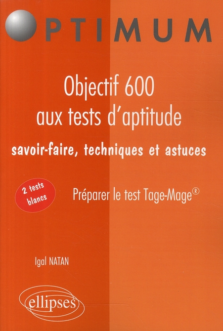 Objectif 600 aux tests d'aptitude. Préparer le test Tage-Mage