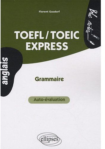 TOEFL-TOEIC Express. Grammaire