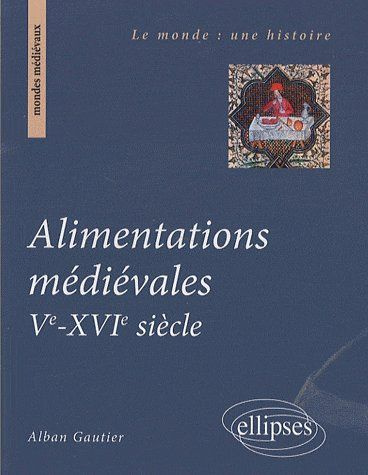 Alimentations médiévales Ve-XVIe siècle