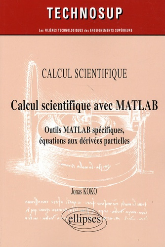 Calcul scientifique avec MATLAB. Outils MATLAB spécifiques, équations aux dérivées partielles