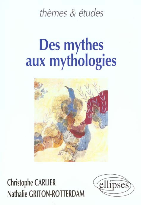 Des mythes aux mythologies