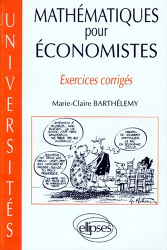 MATHEMATIQUES POUR ECONOMISTES. Exercices corrigés