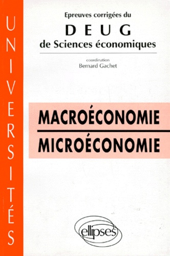 EPREUVES CORRIGEES DU DEUG DE SCIENCES ECONOMIQUES. Macroéconomie, Microéconomie