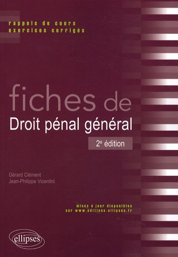 Fiches de droit pénal général. Rappels de cours et exercices corrigés, 2e édition