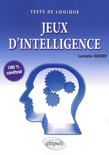 Jeux d'intelligence. 100% cérébral