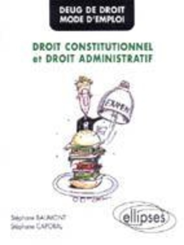 DEUG mode d'emploi : Droit constitutionnel et droit administratif