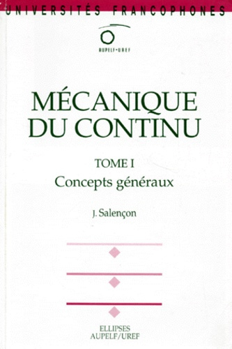 MECANIQUE DU CONTINU. Tome 1, Concepts généraux
