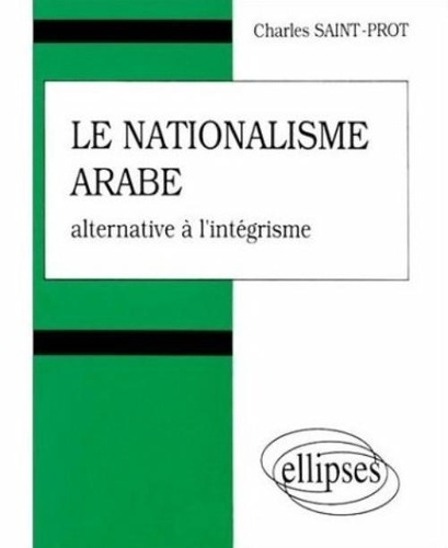 Le nationalisme arabe. Alternative à l'intégrisme