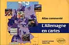 L'ALLEMAGNE EN CARTES. Atlas commenté