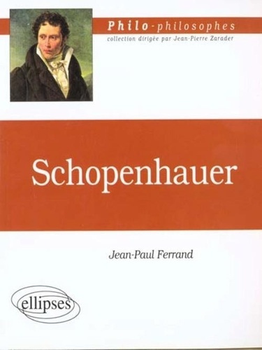 Schopenhauer (1788-1860). Ou l'épreuve de la volonté