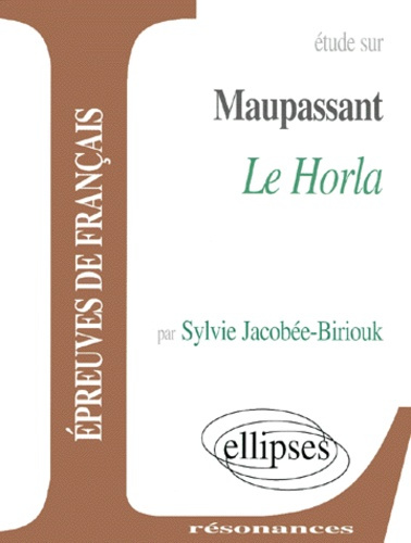 Etude sur Le Horla, Maupassant
