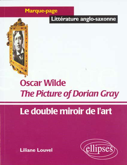 The Picture of Dorian Gray, Oscar Wilde. Le double miroir de l'art