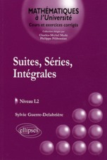 Suites, séries, intégrales. Cours et exerices corrigés Niveau L2