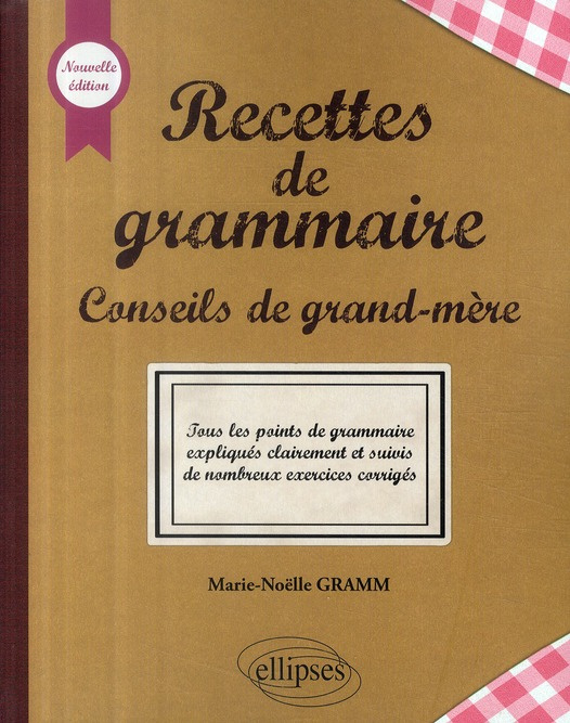 Recettes de grammaire. Conseils de grand-mère