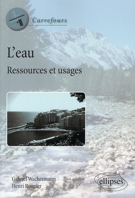 L'eau. Ressources et usages