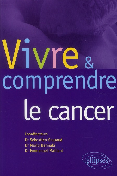 Vivre & comprendre le cancer