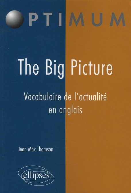 The Big Picture. Vocabulaire de l'actualité en anglais