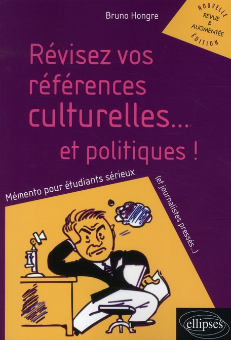 Révisez vos références culturelles... et politiques ! Mémento pour étudiants sérieux (et journaliste