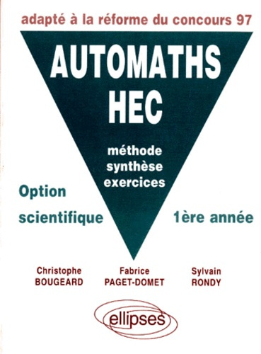 AUTOMATHS HEC. Méthode, synthèse, exercices, Option scientifique 1ère année, Adapté à la réforme du