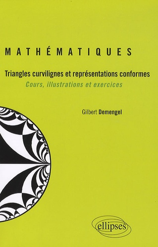 Mathématiques. Triangles curvilignes et représentations conformes - Cours, illustrations et exercice