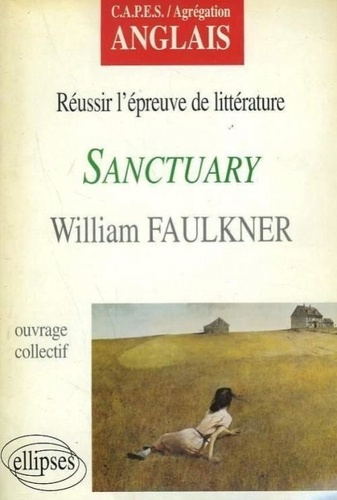 Réussir l'épreuve de littérature, "Sanctuary", William Faulkner