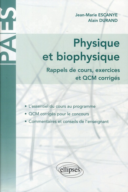 Physique et biophysique. Rappels de cours, exercices et QCM corrigés Tome 1