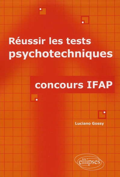 Réussir les tests psychotechniques. Concours IFAP