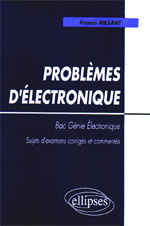 PROBLEMES D'ELECTRONIQUE BAC GENIE ELECTRONIQUE. Sujets d'examens corrigés et commentés, Programme d