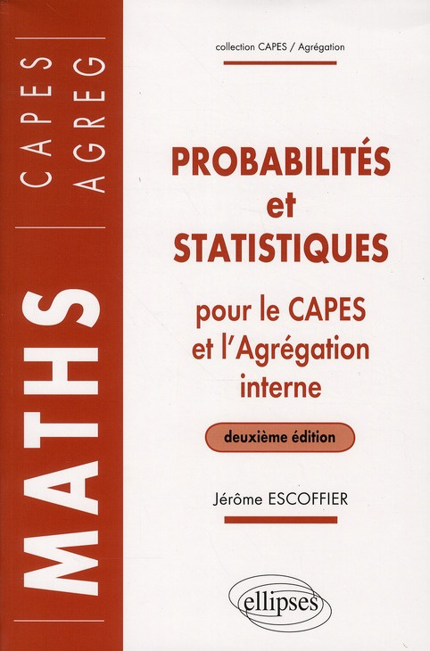 Probabilités et statistiques pour le CAPES externe et l'Agrégation interne de Mathématiques. 2e édit