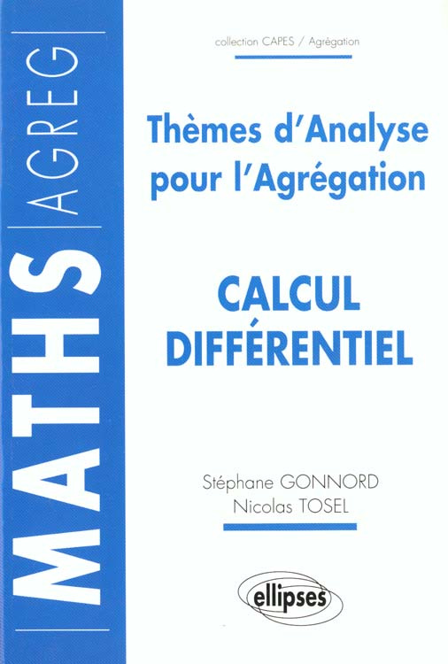 CALCUL DIFFERENTIEL. Thèmes d'Analyse pour l'Agrégation