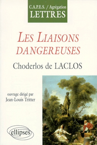 Les liaisons dangereuses, Choderlos de Laclos. CAPES, agrégation lettres