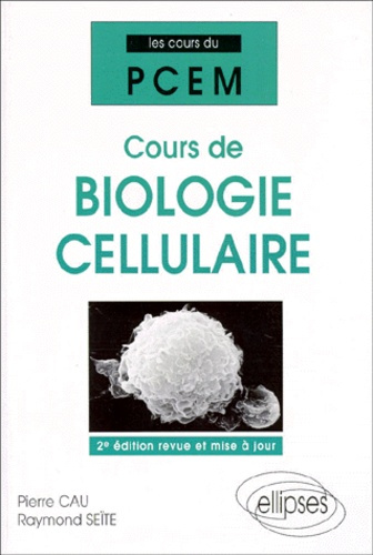 Cours de biologie cellulaire. 2e édition