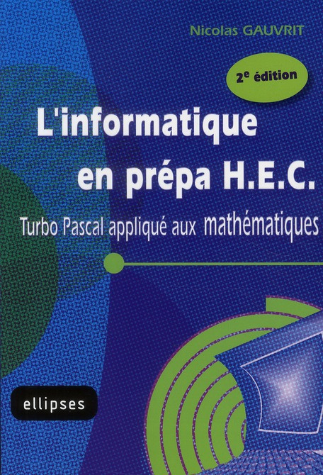 L'informatique en prépa HEC. Turbo Pascal appliqué aux mathématiques, 2e édition