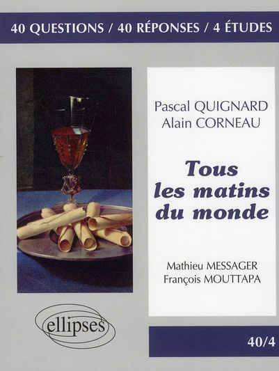 Tous les matins du monde. 40 questions, 40 réponses, 4 études