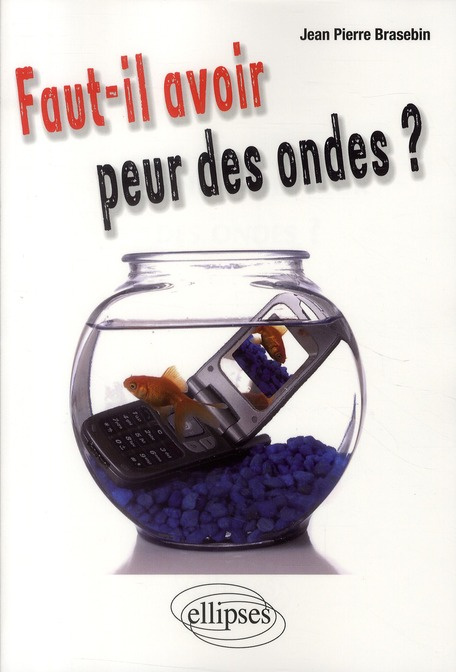 Faut-il avoir peur des ondes ?