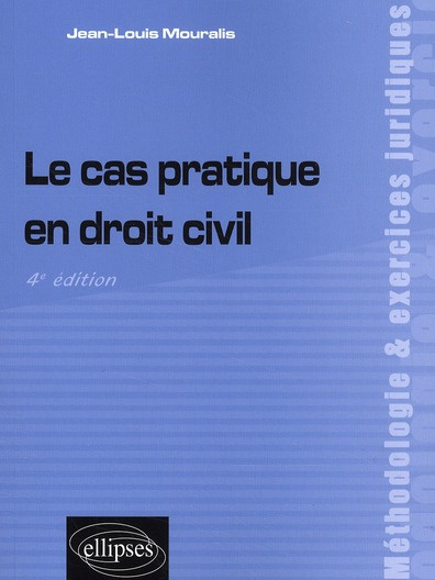Le cas pratique en droit civil. 4e édition