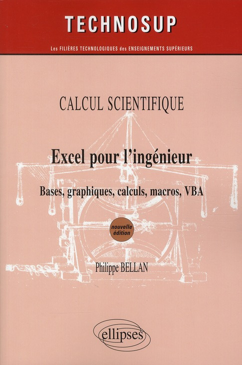 Calcul scientifique, Excel pour l'ingénieur. Bases, graphiques, calculs, macros, VBA, 2e édition