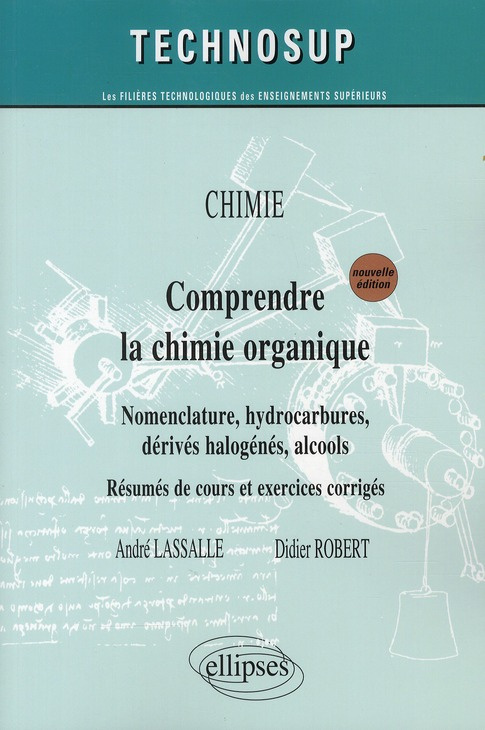 Chimie, Comprendre la chimie organique. Nomenclature, hydrocarbures, dérivés halogénés, alcools; Rés