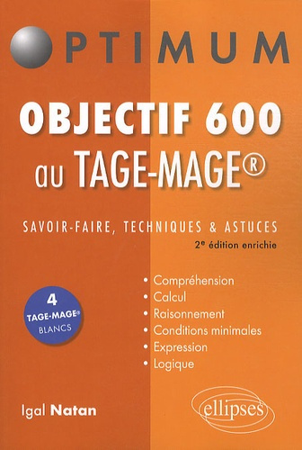 Objectif 600 aux TAGE-MAGE. Savoir-faire, techniques et astuces, 2e édition