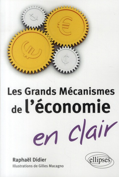 Les grands mécanismes de l'économie en clair