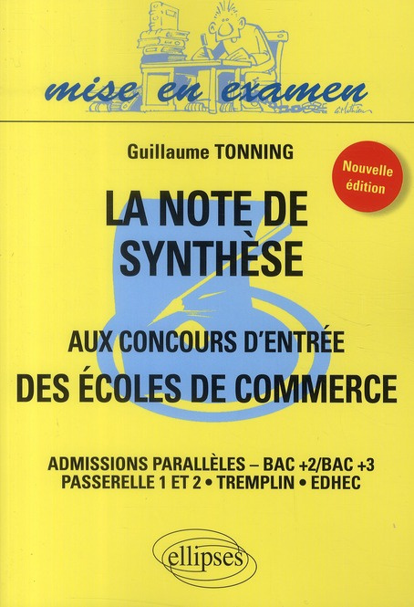 La note de synthèse aux concours d'entrée des écoles de commerce. Admission parallèles-Bac 2/Bac 3 P