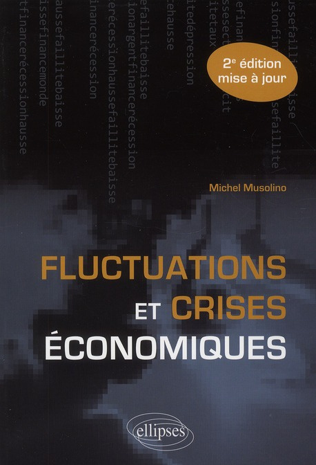 Fluctuations et Crises économiques. 2e édition revue et corrigée