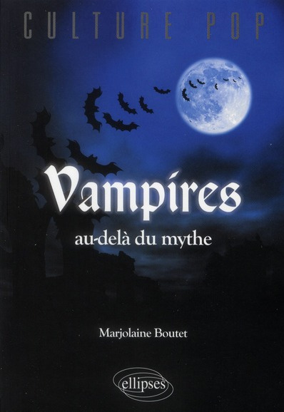Vampires au-delà du mythe