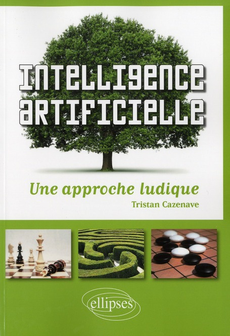 Intelligence artificielle. Une approche ludique