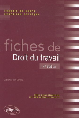 FICHES DE DROIT DU TRAVAIL. RAPPELS DE COURS ET EXERCICES CORRIGES - 4E EDITION