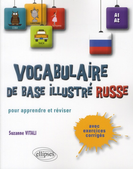 Vocabulaire de base illustré Russe pour apprendre et réviser A1 A2. Avec exercices corrigés