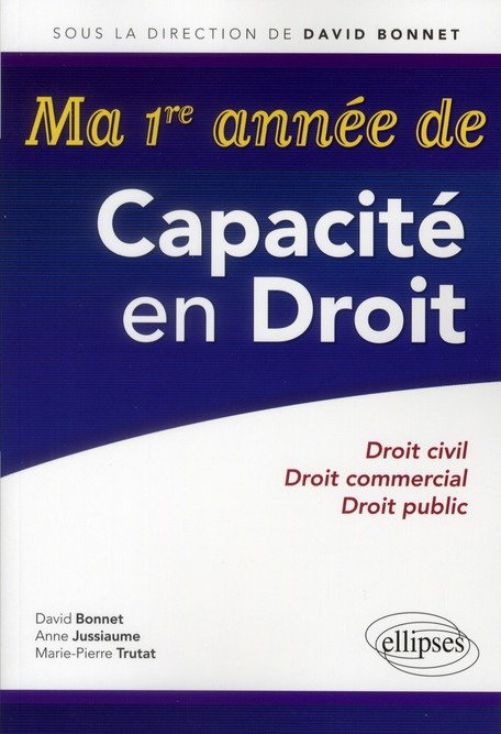 Ma 1re année de Capacité en Droit. Droit civil, Droit commercial, Droit public